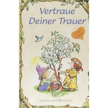 Karen Katafiasz Vertraue Deiner Trauer: Elfenhellfer (Elfenhelfer)