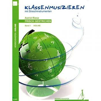 Frisch gestrichen. Klassenmusizieren mit Streichinstrumenten / Frisch gestrichen