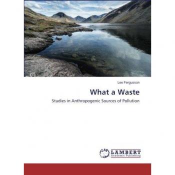 What a Waste: Anthropogenic Pollution Studies
