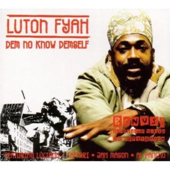 Luton Fyah Dem No Know Demself Feat. Jah Mason
