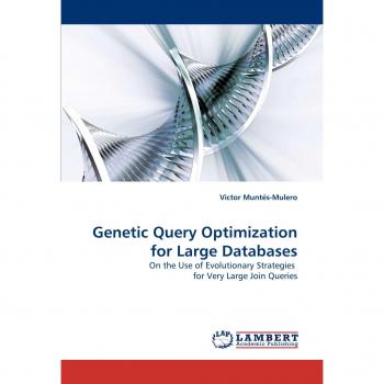 Muntés-Mulero, Victor: Genetic Query Optimization for Large Databases
