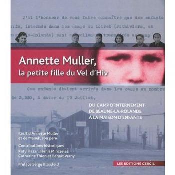 Annette Muller, la petite fille du Vel d'Hiv : Du camp d'internement de Beaune-la-Rolande