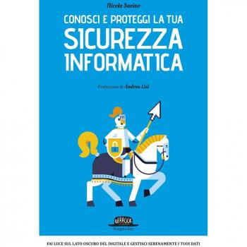 Conosci e proteggi la tua sicurezza informatica
