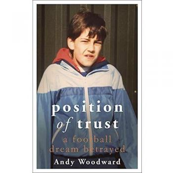 Position of Trust : As featured on BBC1's Football's Darkest Secret
