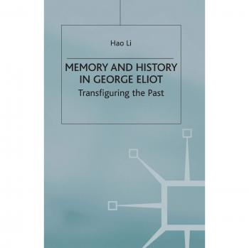 Memory and History in George Eliot