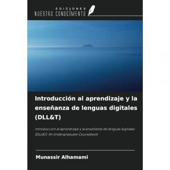 Alhamami, Munassir: Introducción al aprendizaje y la enseñanza de lenguas digitales (DLL&T)