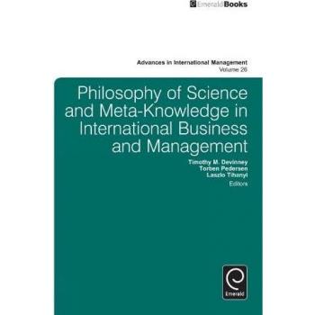 Philosophy of Science and Meta-Knowledge in International Business and Management (Advances in International Management, 26, Band 26)