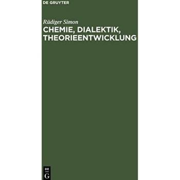 Chemie, Dialektik, Theorieentwicklung: Eine Untersuchung zu philosophischen Fragen der Chemie im Zusammenhang mit der Entwicklung der Theorie über Säuren und Basen