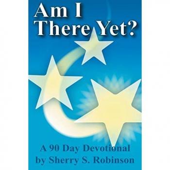 Am I There Yet?: A 90-Day Devotional