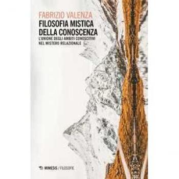Filosofia mistica della conoscenza. L'unione degli ambiti conosci... Fabrizio Valenza