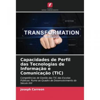 Capacidades de Perfil das Tecnologias de Informação e Comunicação (TIC): Competências de Gestão das TIC das Escolas Públicas: Rumo ao Quadro de Desenvolvimento do Século XXI