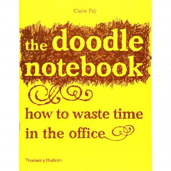 The Doodle Notebook: How to Waste Time in the Office,Claire Faÿ