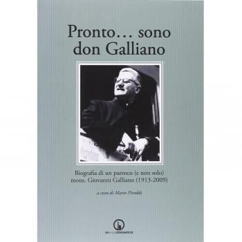 Pronto... sono don Galliano. Biografia di un parroco