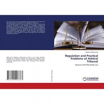 Bakhramova, Mokhinur: Regulation and Practical Problems of Arbitral Tribunal
