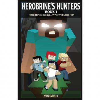 Herobrine's Hunters Book 1