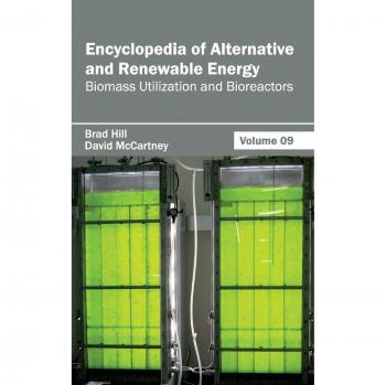 Encyclopedia of Alternative and Renewable Energy: Volume 09
