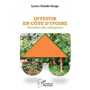 Investir en Côte d'Ivoire: Carrefour des entreprises