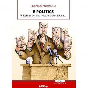 E-politics. Riflessioni per una nuova dialettica politica