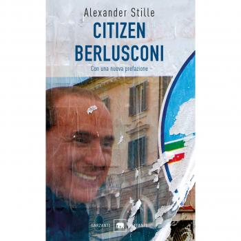 Citizen Berlusconi. Il cavalier miracolo. La vita, le imprese, la politica