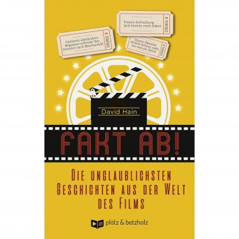 Fakt ab!: Die unglaublichsten Geschichten aus der Welt des Films