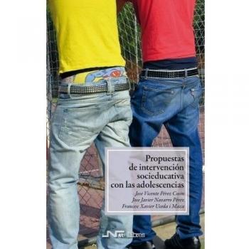 Propuestas de intervención socioeducativa con las adolescencias (Tapa blanda).
