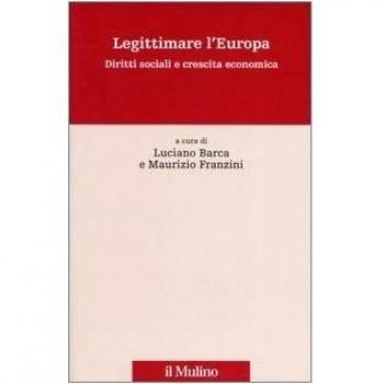 Legittimare l'Europa. Diritti sociali e crescita economica