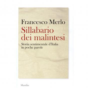 Sillabario dei malintesi. Storia sentimentale d’Italia in poche parole