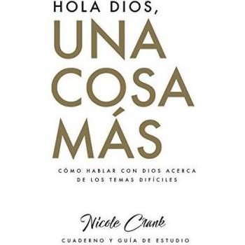 Hola Dios, Una Cosa Más: Cuaderno y Guía De Estudio von Nicole Crank