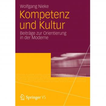 Kompetenz und Kultur: Beiträge zur Orientierung in der Moderne