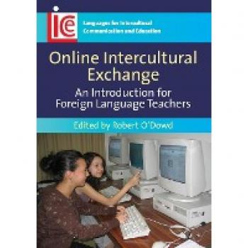 Online Intercultural Exchange: An Introduction for Foreign Language Teachers (Languages for Intercultural Communication and Education)