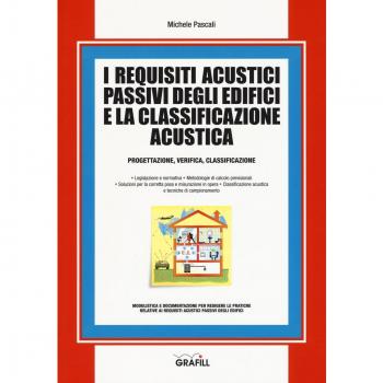 I requisiti acustici passivi degli edifici e la classificazione acustica. Progettazioine, verifica, classificazione