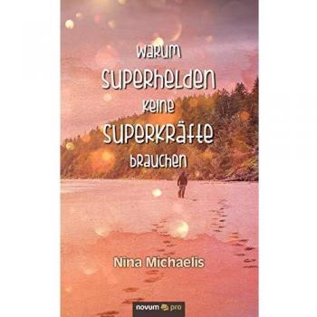 Warum Superhelden keine Superkräfte brauchen