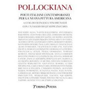 Pollockiana. Poeti italiani contemporanei per la nuova pittura americana