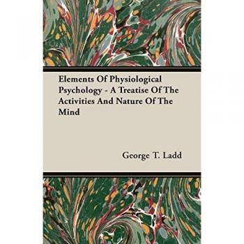 Elements Of Physiological Psychology