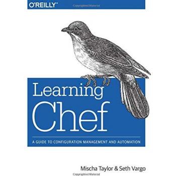 Learning Chef: A Guide to Configuration Management and Automation by Seth Vargo