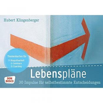 Lebenspläne. 30 Impulse für selbstbestimmte Entscheidungen