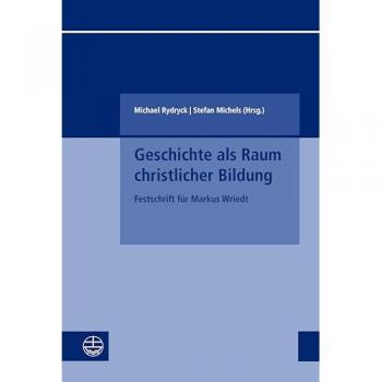 Geschichte als Raum christlicher Bildung