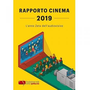 Rapporto cinema 2019. L'anno Zeta dell'audiovisivo