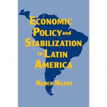 M.E. Sharpe, Inc. Economic Policy and Stabilization in Latin America