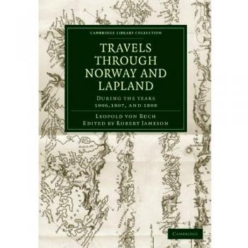 Travels through norway and lapland during the years 1806, 1807, and 1808 paperback
