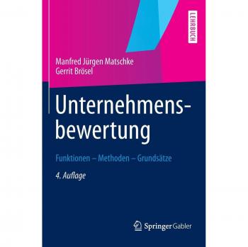 Matschke, Manfred Jürgen Unternehmensbewertung: Funktionen _ Methoden _ Grundsätze