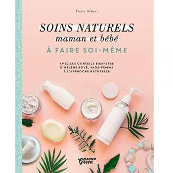 Soins naturels pour mamans et bébés à faire soi-même