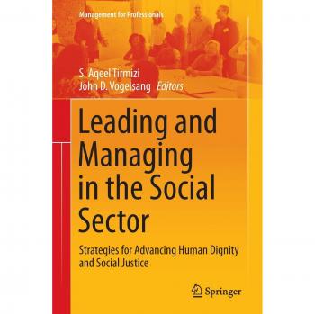 Leading and Managing in the Social Sector: Strategies for Advancing Human Dignity and Social Justice