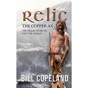 Relic the Copper Ax: The Tragic Story of Otzi the Iceman