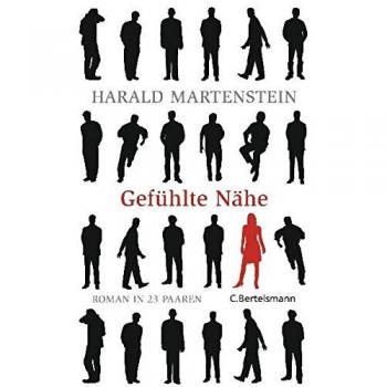 Harald Martenstein Gefühlte Nähe: Roman In 23 Paarungen