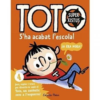 Toto superxistus. s'ha acabat l'escola!