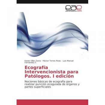 Ecografía Intervencionista para Patólogos. I edición: Nociones básicas de ecografía para realizar punción ecoguiada de órganos y partes superficiales