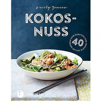 Emily Jonzen Kokosnuss: 40 Unwiderstehliche Rezepte Voller Energie