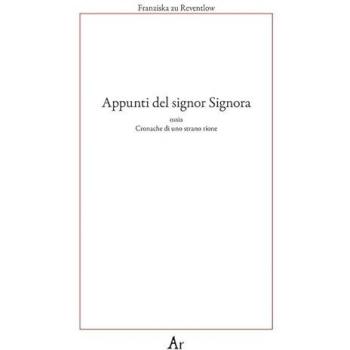 Appunti del signor Signora. Ossia cronache di uno strano rione