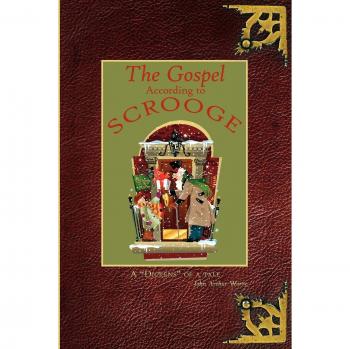 The Gospel According to Scrooge : A Dickens of a Tale